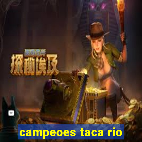 campeoes taca rio